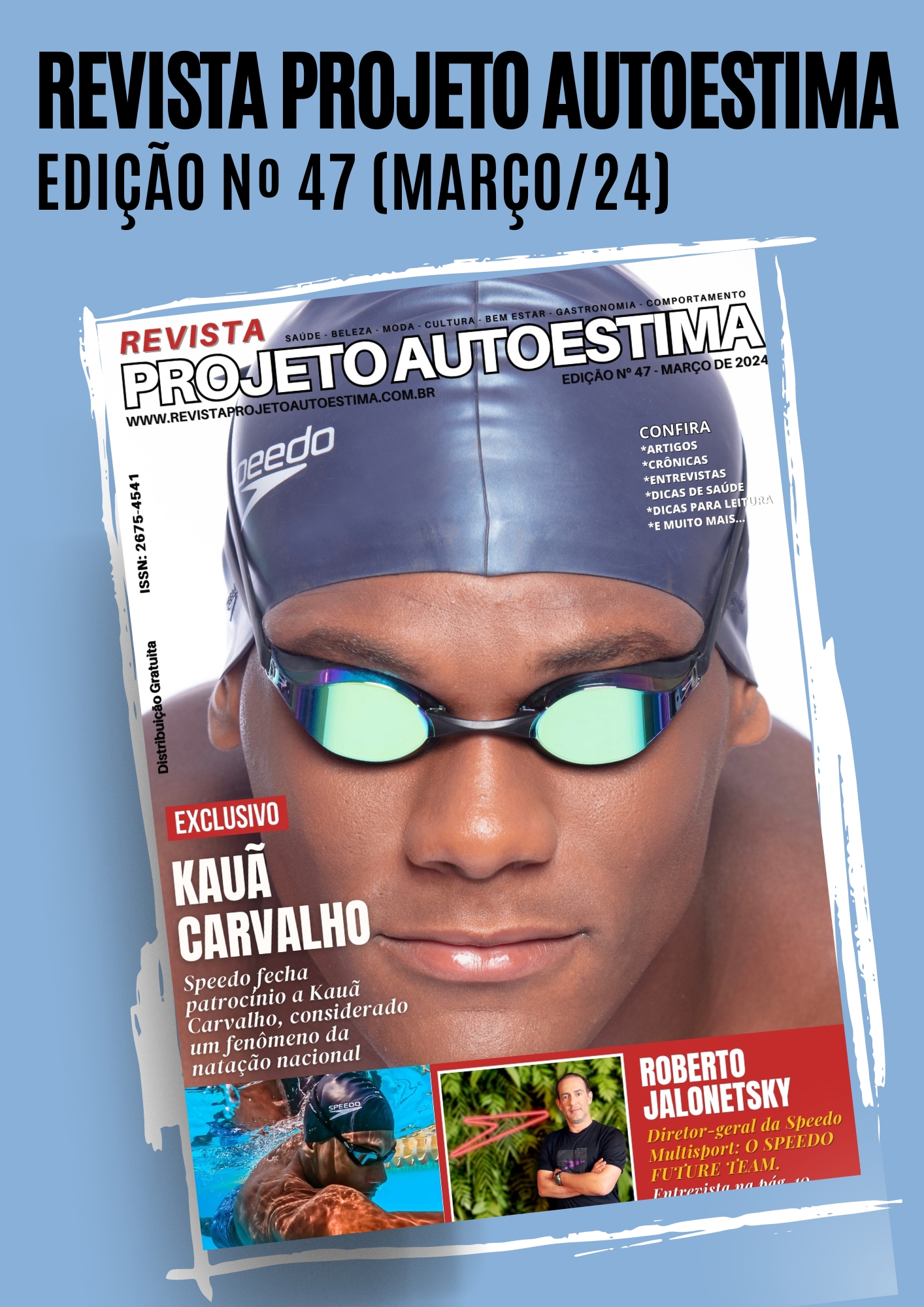 ESTÁ DISPONÍVEL A EDIÇÃO DE Nº 47 (MARÇO/24) DA REVISTA PROJETO AUTOESTIMA. FAÇA O DOWNLOAD E BOA LEITURA!