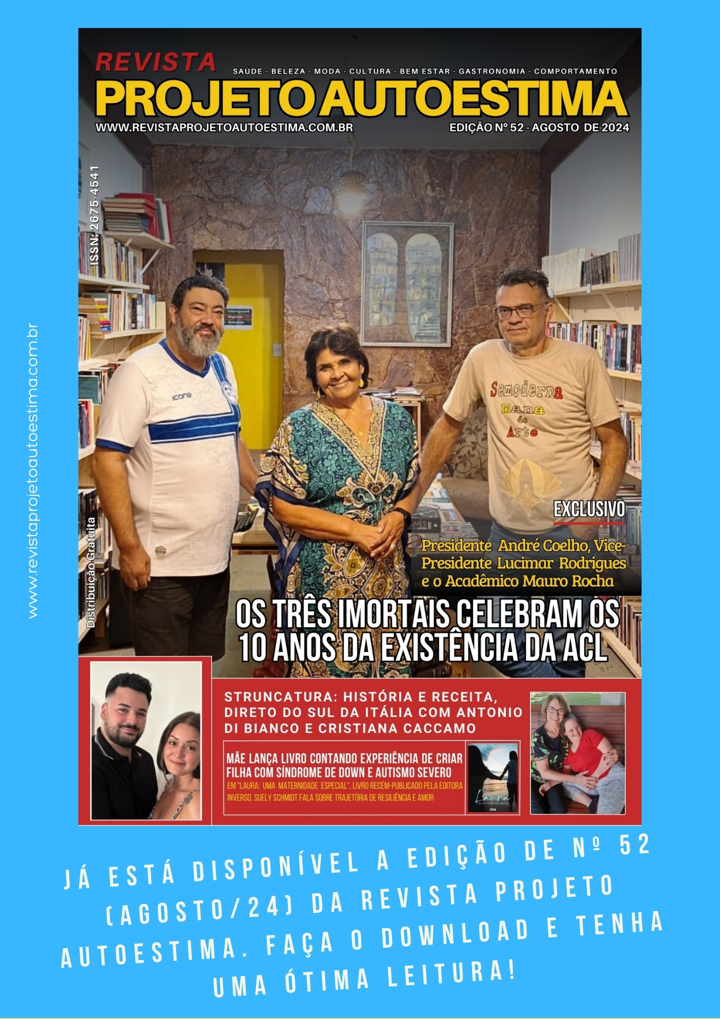 JÁ ESTÁ DISPONÍVEL A EDIÇÃO DE Nº 52 (AGOSTO/24) DA REVISTA PROJETO AUTOESTIMA. FAÇA O DOWNLOAD E TENHA UMA ÓTIMA LEITURA!