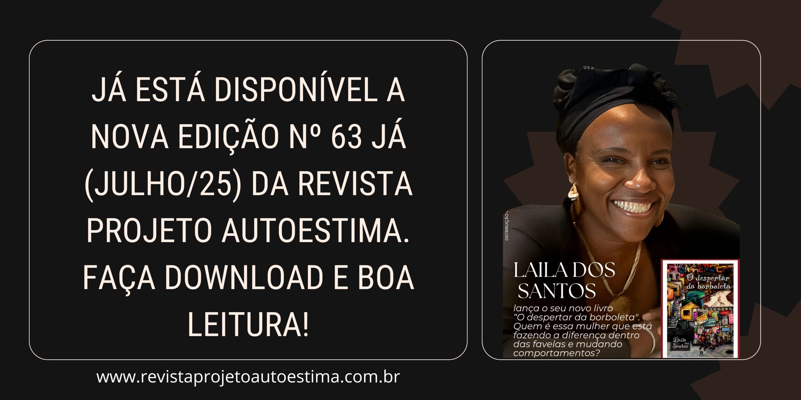 Já Está Disponível A Nova Edição Nº 63 (Julho/25) Da Revista Projeto AutoEstima. Faça Download E Boa Leitura!