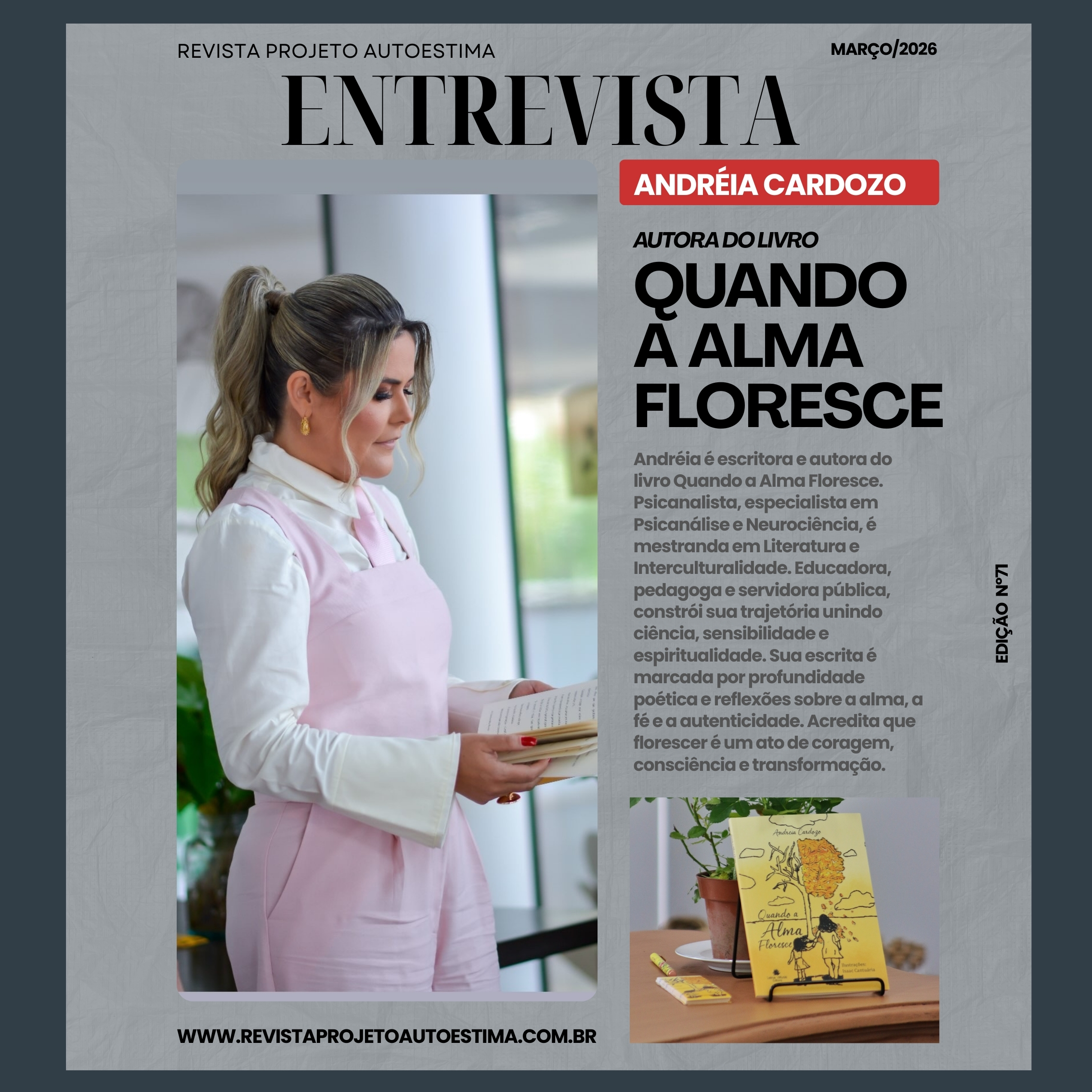 Em Entrevista a Revista Projeto AutoEstima, a autora Andréia Cardozo fala do seu atual livro “Quando a alma floresce”