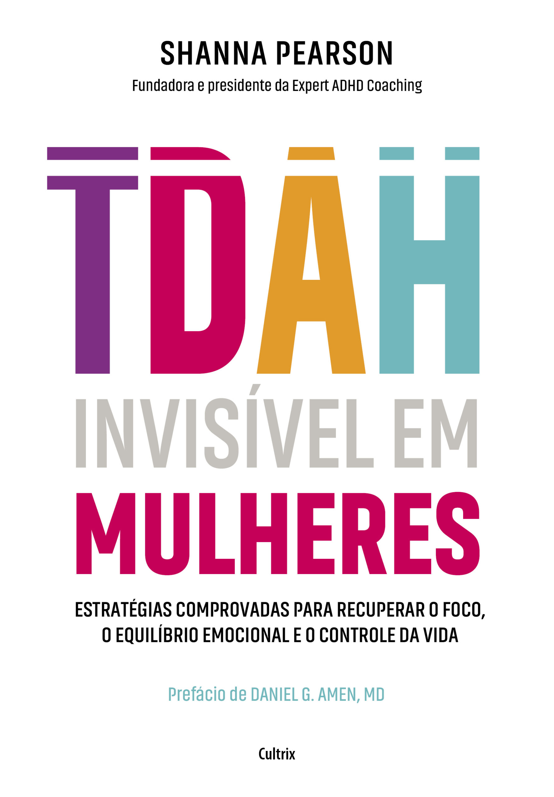 Livro que revela o lado oculto do TDAH em mulheres ensina como elas podem recuperar o foco e o equilíbrio emocional